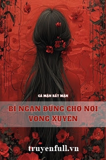 Bỉ Ngạn Đứng Chờ Nơi Vong Xuyên