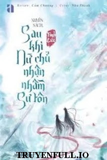 Xuyên Sách: Sau Khi Nữ Chính Nhận Nhầm Sư Tôn